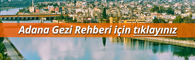 Adana Gezi Rehberi