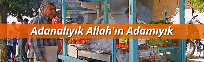 Adanalıyık Allahın Adamıyık