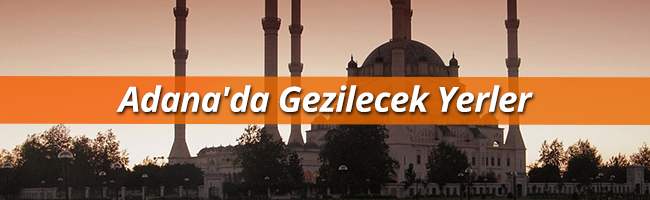 adana_gezilecek