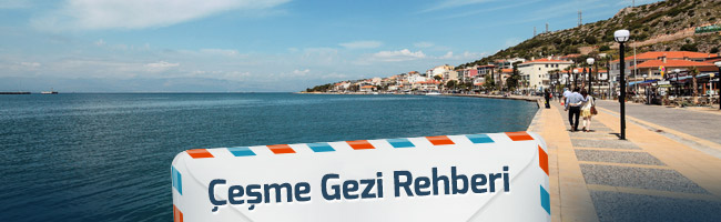 Çeşme Gezi Rehberi