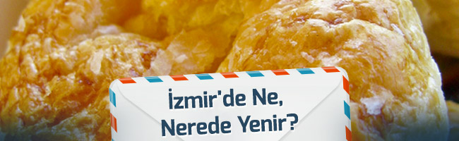 İzmir'de Ne, Nerede Yenir