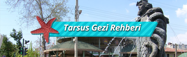 Tarsus Gezi Bilgileri