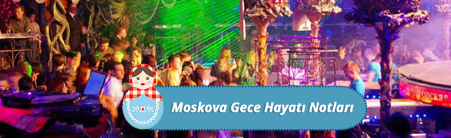moskova gece hayatı anıları