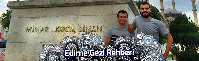 Edirne Gezi Notları