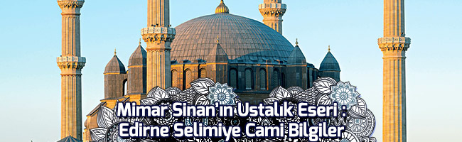 Selimiye Cami Hakkında Detaylar